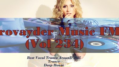 Djs GR@D- Provayder Music FM (Vol 234!) Best Vocal Trance ArounD 2025! #1