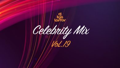 DJ ILYA LAVROV - CELEBRITY MIX (vol.19)
