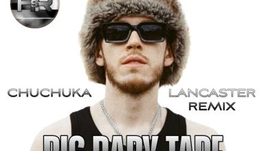 Big Baby Tape - Chuchuka (Lancaster Remix) [Radio Edit]