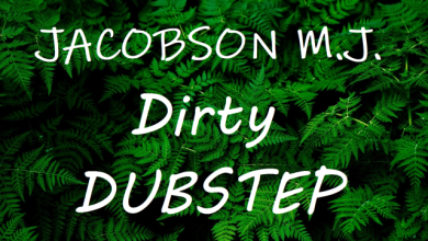 JACOBSON M.J. * Dirty DUBSTEP