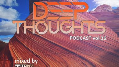 Deep Thoughts podcast # 36 with Dj Tony Montana 31.01.2025 #36