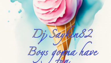 Dj Saykin82 Boys gonna have fun