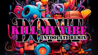 Ownboss & BYOR - Don't Kill My Vibe (Intoolate Remix)