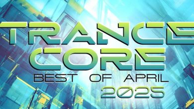 Trance Core Pres. - Best Of April 2025