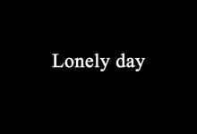 Lonely day - Enter