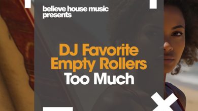 DJ Favorite & Empty Rollers - Too Much (Extended Mix)