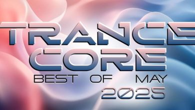 Trance Core Pres. - Best Of May 2025