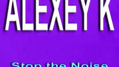 ALEXEY K – Stop the Noise (Original radio Mix)