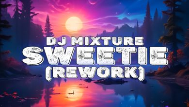 DJ Mixture - Sweetie (ReWork)