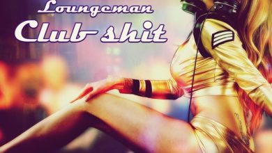Loungeman - Club shit