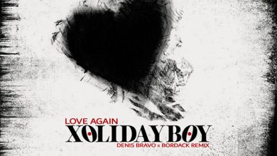 Xolidayboy - Love Again (Denis Bravo x Bordack Remix)