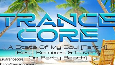 Trance Core - A State Of My Soul [Part 4] (Best Remixes & Covers On Party Beach)