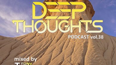 Deep Thoughts podcast # 38 with Dj Tony Montana 26.07.2025 #38