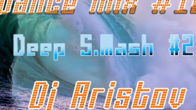 Dj Aristov - Dance Mix #10 (Deep S.Mash #2)