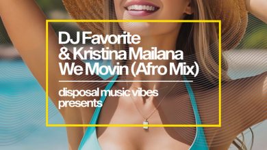DJ Favorite & Kristina Mailana - We Movin (Afro House Mix)